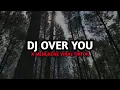 Download Lagu DJ OVER YOU MENGKENE VIRAL TIKTOK 2022