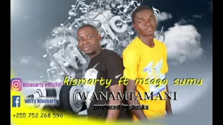 kismart ft msaga sumu wanamtamani official audio song 