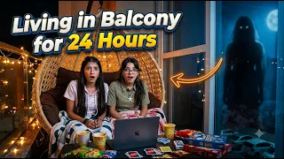 Living in  BALCONY for 24 Hours Challenge | Gone Wrong 😭😱