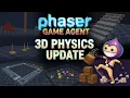 Phaser Game Agent 3D Physics Update Stacking Ragdolls Explosions Working Machines and More