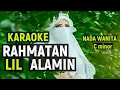 Download Lagu RAHMATAN LIL ALAMIN  KARAOKE NADA WANITA C=DO