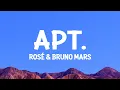 Download Lagu ROSÉ \u0026 Bruno Mars - APT. (Lyrics)