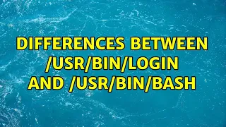 Differences between login and bash 4 Solutions