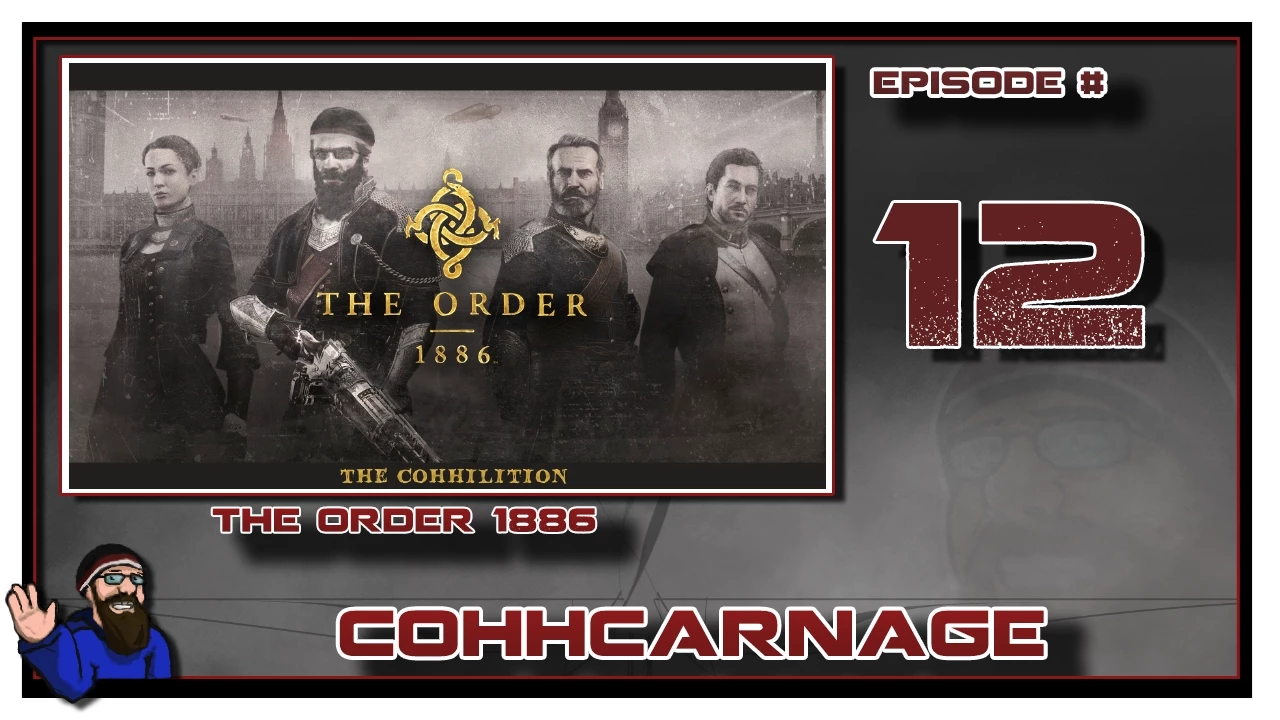 CohhCarnage Plays The Order: 1886 - Episode 12