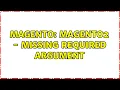 Magento Magento2 - Missing required argument 2 Solutions