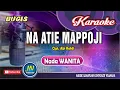 Download Lagu Na Atie Mappoji_Karaoke Bugis Keyboard_Nada Wanita_Cipt.Abi Rafdi