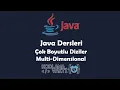 Java Dersleri - Cok Boyutlu Diziler Multidimensional Array