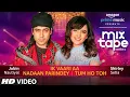 Lagu Ik Vaari Aa/Nadaan Parindey/Tum Ho Toh | Shirley Setia,Jubin Nautiyal Abhijit V | Bhushan K Ahmed K
