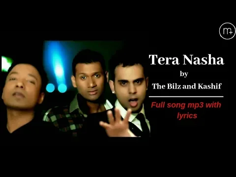 Download MP3 Tera Nasha Song mp3 with lyrics | The Bilz and Kashif|