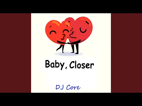 Download MP3 Baby, Closer