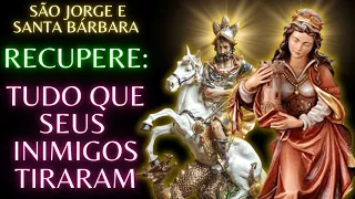 ⚡️🛡️ RECUPERE Tudo que seus INIMIGOS lhe Tiraram com a Oração a São Jorge e Santa Bárbara