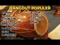 Lagu LAGU DANGDUT POPULER 2025 FULL ALBUM - LAGU DANGDUT PALING HITS - TANPA IKLAN