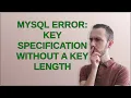 MySQL error key specification without a key length