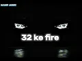 Lagu 32 Ke Fire [Slowed+Reverb] || Masoom Sharma|| Ashu Twinkle