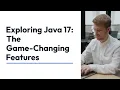 Java 17 Secrets Revealed Must-Watch Features for Developers Java 17 New Features