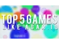 TOP 5 GAMES LIKE AGAR IO
