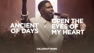 calledout music ancient of days x open the eyes of my heart live from london 