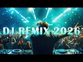 Lagu DJ REMIX 2026 - Mashups \u0026 Remixes of Popular Songs 2026 | DJ Remix Song Club Music Disco DJ Mix 2026