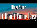 Download Lagu It Don't Come Easy Lyrics Ringo Starr