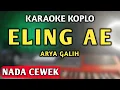 Download Lagu Arya Galih - Eling Ae [KARAOKE] - NADA CEWEK
