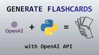 Generate Study Flashcards with Python OpenAI API