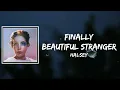 Halsey - Finally // Beautiful Stranger Lyrics