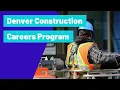 Denver Construction Careers Program