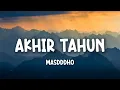Lirik Akhir Tahun - Masdddho (Lyrics)  | Akhir Tahun Wis Kari Itungan Dino