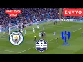 Download Lagu 🔴 MANCHESTER CITY - AL HILAL EN VIVO | MUNDIAL DE CLUBES 2025 EN FUT AND GOL