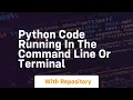 python code running in the command line or terminal