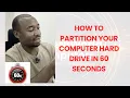 How to Partition a Hard Drive in 60 SECONDS Step-by-Step