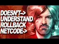 DSPGaming Doesn t Understand Rollback Netcode