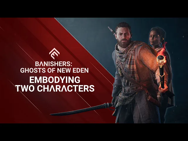 Banishers: Ghosts of New Eden - Embodying two characters