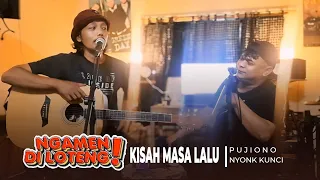 pujiono kisah masa lalu live accoustic ngamen di loteng 