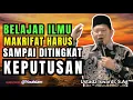 Lagu BELAJAR ILMU MAKRIFAT WAJIB SAMPAI PADA TINGKAT KEPUTUSAN PANDANG | Ustadz Iswardi, S.Ag | Tasawuf 