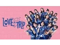 Download Lagu [MV] LOVE TRIP - JKT48