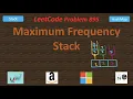 Maximum Frequency Stack LeetCode 895 Hard Map TreeMap Amazon