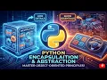 Encapsulation and Abstraction in Python Python Series