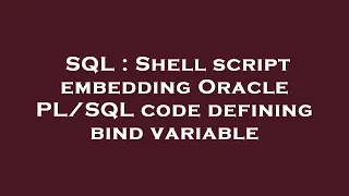 SQL Shell script embedding Oracle code defining bind variable