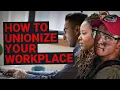 How To Unionize Your Workplace