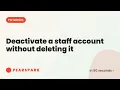 How to deactivate a staff account without deleting it Pearspark in 60 seconds