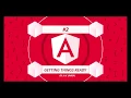 2 - Setting Up and Running Our First Angular App