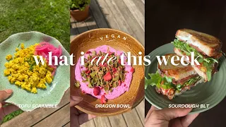 WHAT I EAT IN A WEEK VEGAN | tomato harvest, yogurt bowl, matcha granola, pasta, & sandwiches!