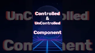 Controlled vs Uncontrolled Components in React - Quick Explained