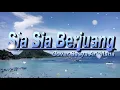 Download Lagu Sia Sia Berjuang - Sasya Arkhisna || Cover \u0026 Lirik | Dangdut Koplo
