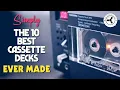Download Lagu Simply the 10 BEST Cassette Decks ever made