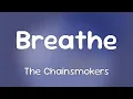 Lagu The Chainsmokers - Breathe  [Lyrics]