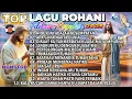 Download Lagu KUMPULAN LAGU ROHANI NONSTOP PILIHAN TERBAIK 2025