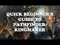 Quick Beginner s Guide to Pathfinder Kingmaker