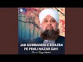 Download Lagu Jab Gumbandh E Khazra Pe Pehli Nazar Gayi